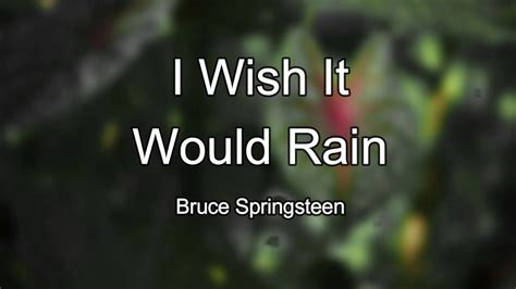 i wish it would rain lyrics|I Wish It Would Rain .